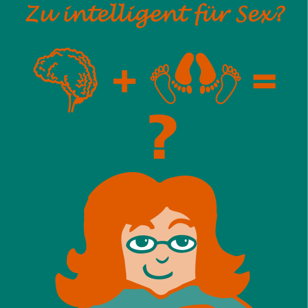 Zu intelligent für Sex?