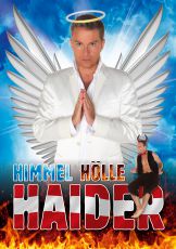 Himmel, Hölle, Haider -  &copy; Inge Prader